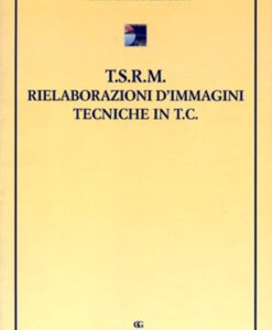 T.S.R.M. - Rielaborazioni d'immagini. Tecniche in TC