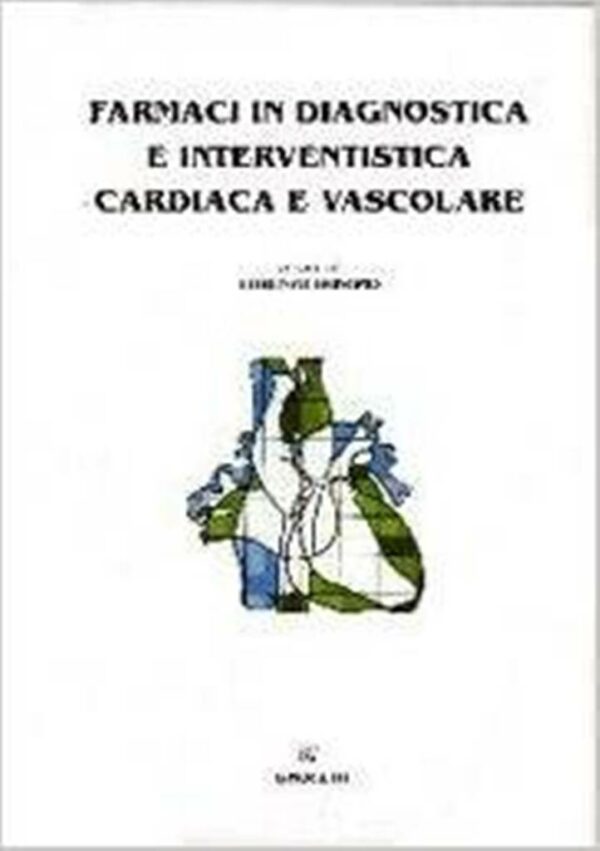 FARMACI IN DIAGNOSTICA E INTERVENTISTICA CARDIACA E VASCOLARE