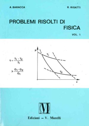 PROBLEMI RISOLTI DI FISICA VOL. I°