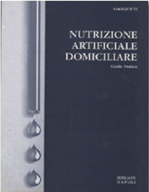 Nutrizione artificiale domiciliare. Guida pratica