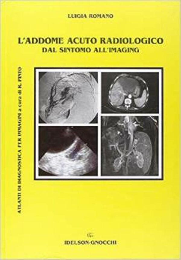 L'addome acuto radiologico. Dal sintomo all'imaging