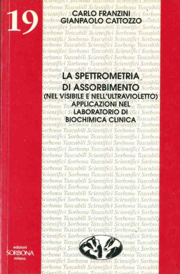 La spettrometria di assorbimento (nel visibile e nell'ultravioletto). Applicazioni nel laboratorio di biochimica clinica