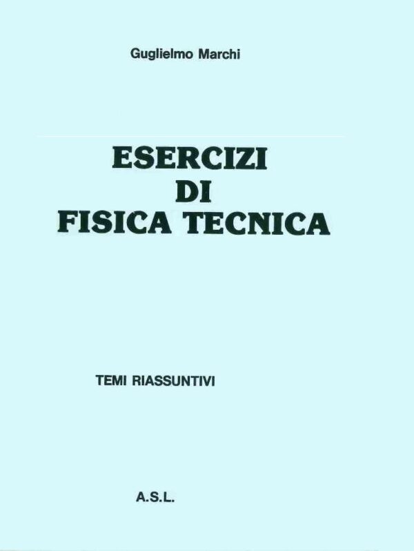 Esercizi di fisica tecnica. Temi riassuntivi