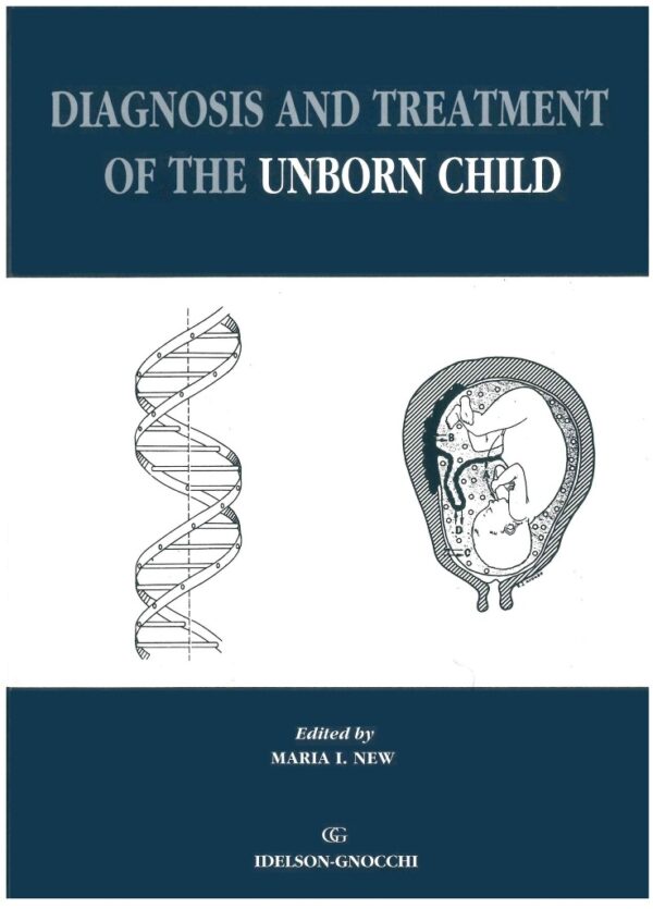 DIAGNOSIS AND TREATMENT OF THE UNBORN CHILD