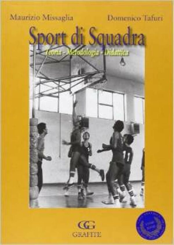 Sport di Squadra  - Teoria - Metodologia - Didattica