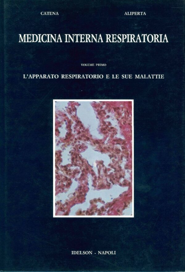Medicina interna respiratoria. L’apparato respiratorio e le sue malattie – Vol. I