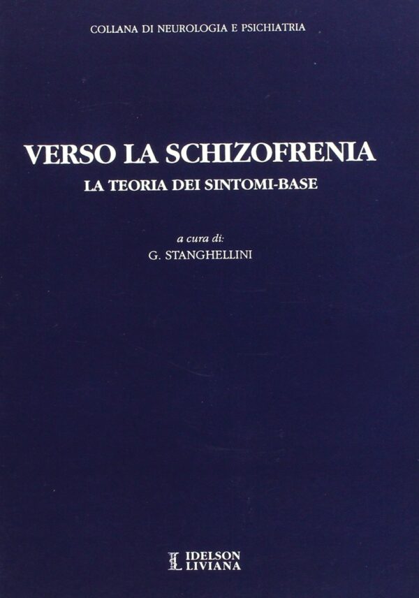 VERSO LA SCHIZOFRENIA. LA TEORIA DEI SINTOMI-BASE