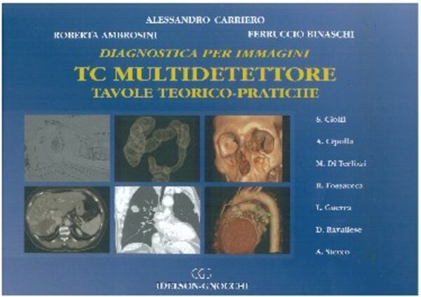 DIAGNOSTICA PER IMMAGINI. TC MULTIDETETTORE.  TAVOLE TEORICO-PRATICHE