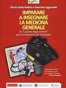 Imparare a insegnare la medicina generale. La «cassetta degli attrezzi» per la formazione dei formatori