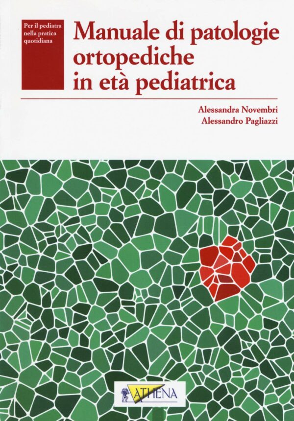 MANUALE DI PATOLOGIE ORTOPEDICHE IN ETA' PEDIATRICA