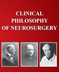 Clinical Philosophy of Neurosurgery
