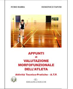Appunti di Valutazione Morfofunzionale dell'Atleta. Attività Tecnico-Pratiche – A.T.P.