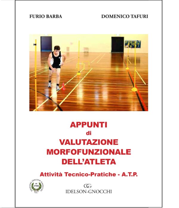 Appunti di Valutazione Morfofunzionale dell'Atleta. Attività Tecnico-Pratiche – A.T.P.