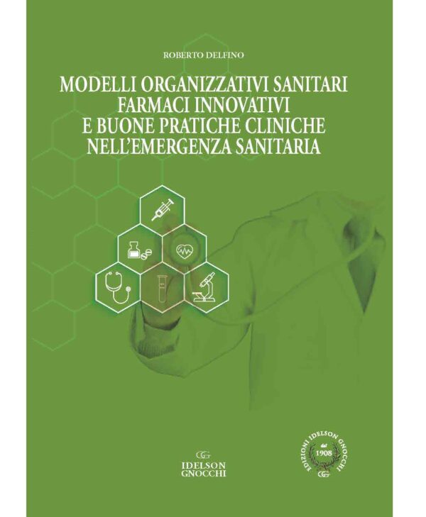 Modelli organizzativi sanitari. Farmaci innovativi e buone pratiche cliniche nell'emergenza sanitaria