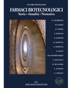 Farmaci Biotecnologici. Storia - Attualità - Normativa