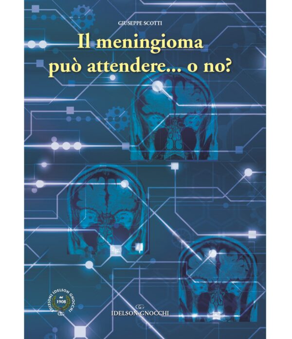 Il Meningioma puo' attendere... o no?