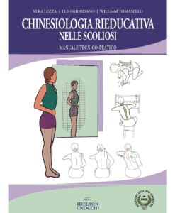 Chinesiologia rieducativa nelle scoliosi. Manuale Tecnico - Pratico